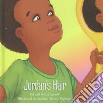 Jordan's Hair libro in lingua di Spruill Ed, Spruill Sonya, Peringer Stephen Mercer (ILT)