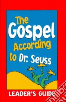The Gospel According to Dr. Seuss libro in lingua di Ballard Mark, Ballard Kate, Williams Chester D.