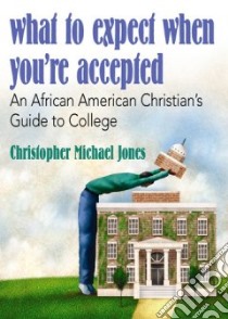 What to Expect When You're Accepted libro in lingua di Jones Christopher Michael