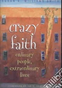 Crazy Faith libro in lingua di Smith Susan K. Williams, Carruthers Iva E. (FRW)