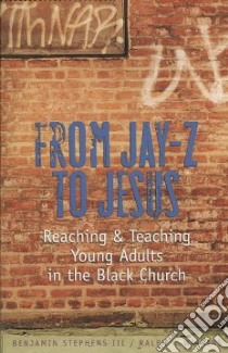 From Jay-Z to Jesus libro in lingua di Stephens Benjamin III, Watkins Ralph C.