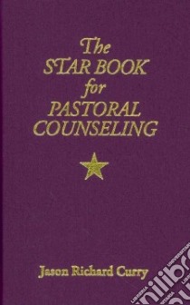 The Star Book for Pastoral Counseling libro in lingua di Curry Jason Richard