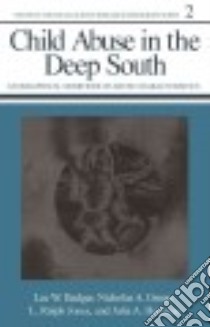 Child Abuse in the Deep South libro in lingua di Badger Lee W. (CON)