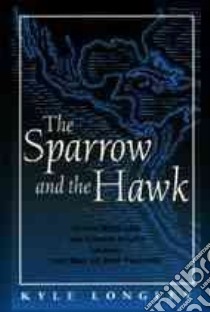 The Sparrow and the Hawk libro in lingua di Longley Kyle