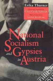 National Socialism and Gypsies in Austria libro in lingua di Thurner Erika, Schmidt Gilya Gerda (EDT), Schmidt Gilya Gerda (TRN)