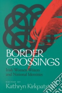 Border Crossings libro in lingua di Kirkpatrick Kathryn J. (EDT)