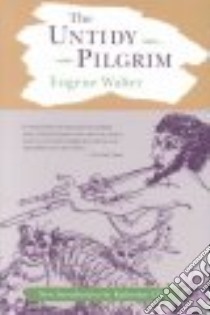 The Untidy Pilgrim libro in lingua di Walter Eugene