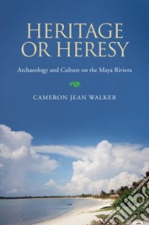 Heritage or Heresy libro in lingua di Walker Cameron Jean, Curet L. Antonio (EDT)