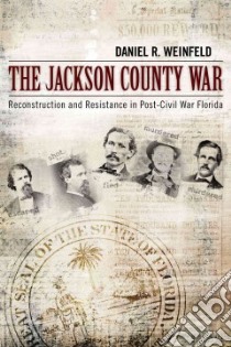 The Jackson County War libro in lingua di Weinfeld Daniel R.