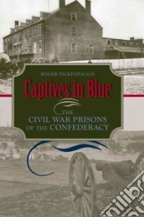 Captives in Blue libro in lingua di Pickenpaugh Roger