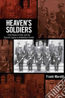 Heaven's Soldiers libro in lingua di Marotti Frank