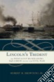 Lincoln's Trident libro in lingua di Browning Robert M. Jr.