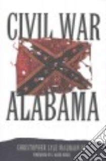Civil War Alabama libro in lingua di Mcilwain Christopher Lyle Sr., Hubbs G. Ward (FRW)