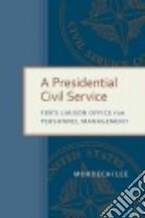 A Presidential Civil Service libro in lingua di Lee Mordecai