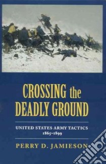 Crossing the Deadly Ground libro in lingua di Jamieson Perry D.