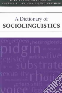 A Dictionary of Sociolinguistics libro in lingua di Swann Joan (EDT), Deumert Andrea, Lillis Theresa, Mesthrie Rajend