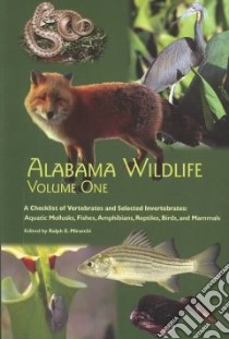 Alabama Wildlife libro in lingua di Mirarchi Ralph E. (EDT)