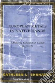 European Metals In Native Hands libro in lingua di Ehrhardt Kathleen L.