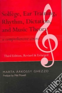 Solfege, Ear Training, Rhythm, Dictation, and Music Theory libro in lingua di Ghezzo Marta Arkossy