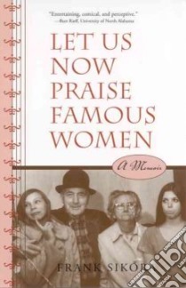 Let Us Now Praise Famous Women libro in lingua di Sikora Frank