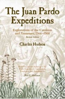 The Juan Pardo Expeditions libro in lingua di Hudson Charles M., Moore David G. (AFT), Beck Robin A. Jr. (AFT), Rodning Christopher B. (AFT), Hoffman Paul E.