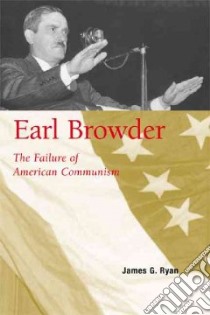 Earl Browder libro in lingua di Ryan James G.