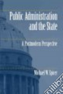 Public Administration And The State libro in lingua di Spicer Michael W.