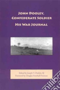 John Dooley, Confederate Soldier libro in lingua di Dooley John, Durkin Joseph T., Freeman Douglas Southall (FRW)
