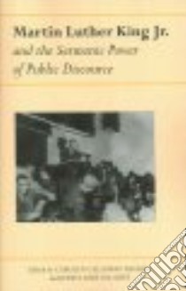 Martin Luther King, Jr. And the Sermonic Power of Public Discourse libro in lingua di Calloway-Thomas Carolyn (EDT), Lucaites John Louis (EDT)