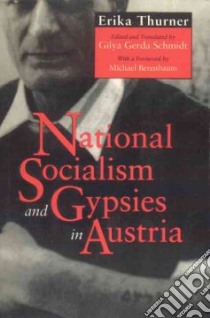 National Socialism And Gypsies in Austria libro in lingua di Thurner Erika, Schmidt Gilya Gerda (TRN), Berenbaum Michael (FRW)