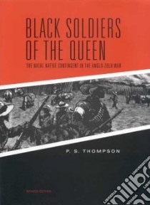 Black Soldiers of the Queen libro in lingua di Thompson P. S.