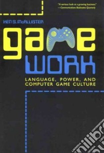 Game Work libro in lingua di McAllister Ken S.
