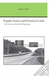Popular Stories and Promised Lands libro in lingua di Aden Roger C.