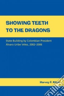 Showing Teeth to the Dragons libro in lingua di Kline Harvey F.
