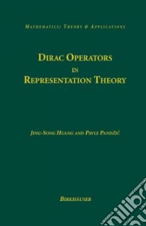 Dirac Operators in Representation Theory libro in lingua di Huang Jing-Song, Pandzic Pavle