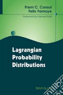 Lagrangian Probability Distributions libro in lingua di Consul P. C., Famoye Felix
