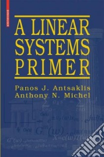 A Linear Systems Primer libro in lingua di Antsaklis Panos J., Michel Anthony N.