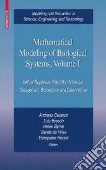 Mathematical Modeling of Biological Systems libro in lingua di Deutsch Andreas (EDT), Brusch Lutz (EDT), Byrne Helen (EDT), De Vries Gerda (EDT), Herzel Hanspeter (EDT)