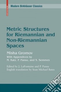 Metric Structures for Riemannian and Non-Reimannian Spaces libro in lingua di Gromov Mikhail, Katz M. (CON), Pansu P. (CON), Semmes S. (CON)
