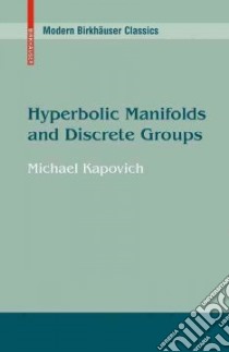 Hyperbolic Manifolds and Discrete Groups libro in lingua di Kapovich Michael