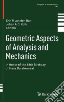 Geometric Aspects of Analysis and Mechanics libro in lingua di Van Den Ban Erik P. (EDT), Kolk Johan A. C. (EDT)