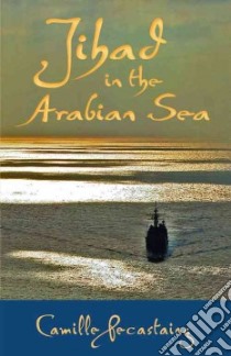 Jihad in the Arabian Sea libro in lingua di Pecastaing Camille, Ajami Fouad (FRW)