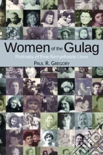 Women of the Gulag libro in lingua di Gregory Paul R.