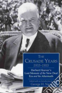 The Crusade Years 1933-1955 libro in lingua di Nash George H. (EDT)