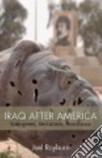 Iraq After America libro in lingua di Rayburn Joel