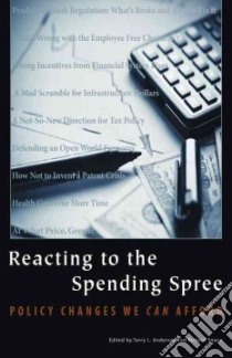 Reacting to the Spending Spree libro in lingua di Anderson Terry L. (EDT), Sousa Richard (EDT)