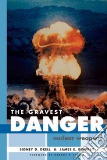 The Gravest Danger libro in lingua di Drell Sidney D., Goodby James E.