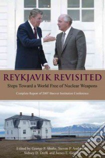 Reykjavik Revisited libro in lingua di Shultz George P. (EDT), Andreasen Steven P. (EDT), Drell Sidney D. (EDT), Goodby James E. (EDT)