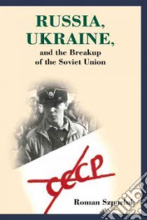 Russia, Ukraine, and the Breakup of the Soviet Union libro in lingua di Szporluk Roman