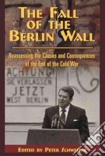 The Fall of the Berlin Wall libro in lingua di Schweizer Peter (EDT)